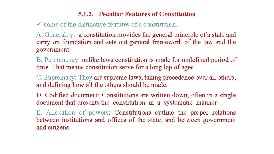 5. 1. 2. Peculiar Features of Constitution ü some of the distinctive features of