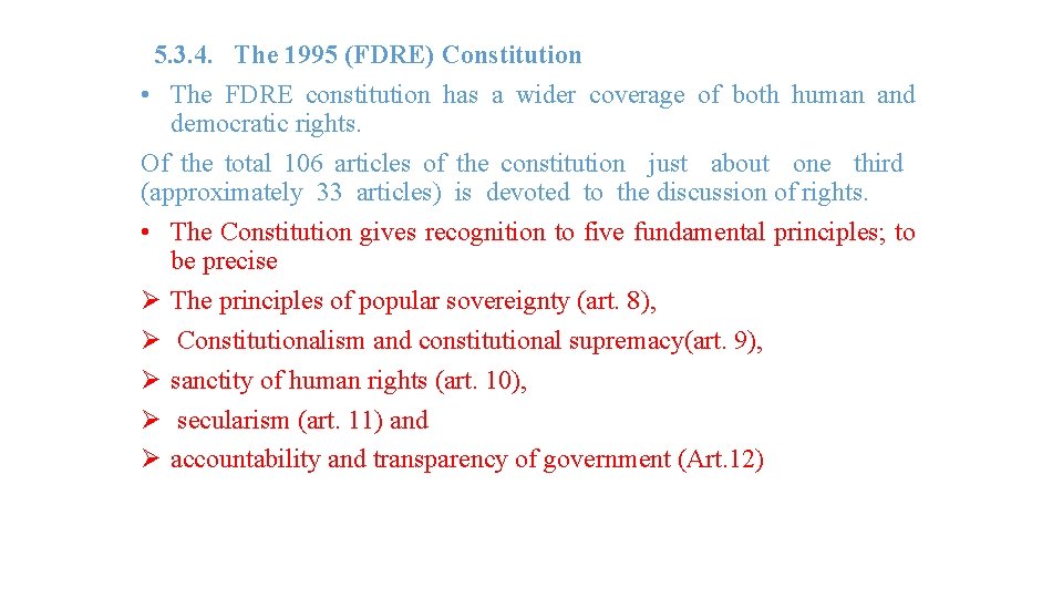 5. 3. 4. The 1995 (FDRE) Constitution • The FDRE constitution has a wider