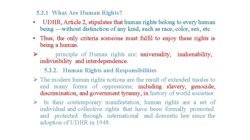 5. 3. 1 What Are Human Rights? • UDHR, Article 2, stipulates that human