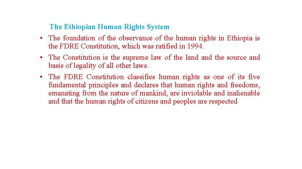 The Ethiopian Human Rights System • The foundation of the observance of the human