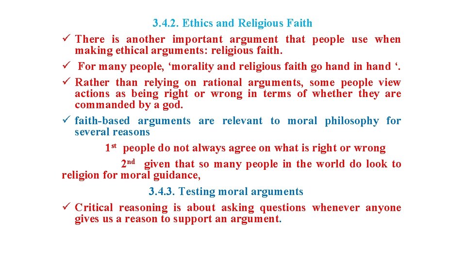 3. 4. 2. Ethics and Religious Faith ü There is another important argument that