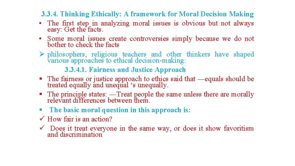 3. 3. 4. Thinking Ethically: A framework for Moral Decision Making • The first