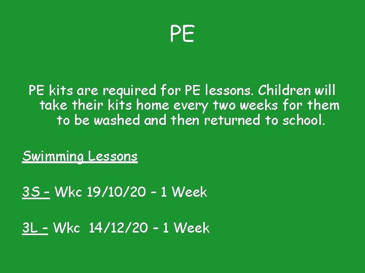 PE PE kits are required for PE lessons. Children will take their kits home