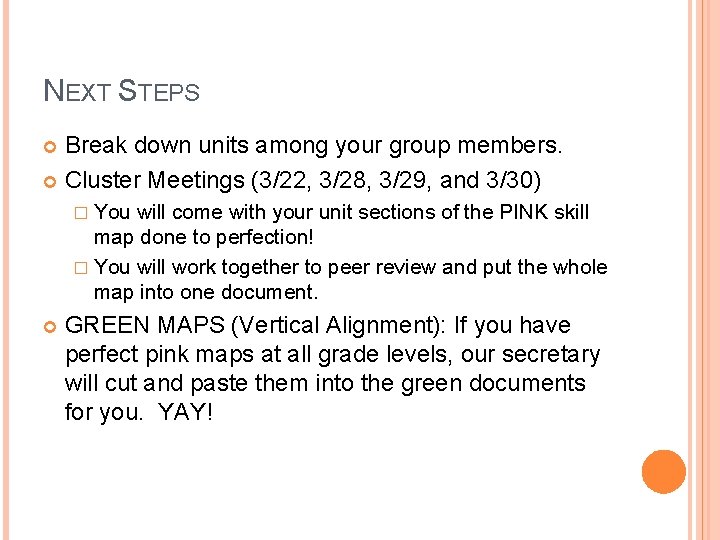 NEXT STEPS Break down units among your group members. Cluster Meetings (3/22, 3/28, 3/29, NEXT STEPS Break down units among your group members. Cluster Meetings (3/22, 3/28, 3/29,