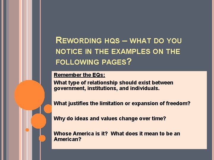 REWORDING HQS – WHAT DO YOU NOTICE IN THE EXAMPLES ON THE FOLLOWING PAGES? REWORDING HQS – WHAT DO YOU NOTICE IN THE EXAMPLES ON THE FOLLOWING PAGES?
