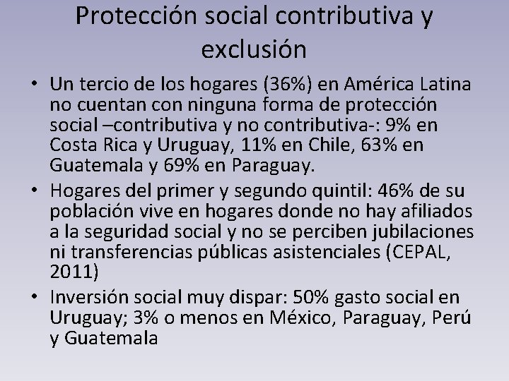 Protección social contributiva y exclusión • Un tercio de los hogares (36%) en América