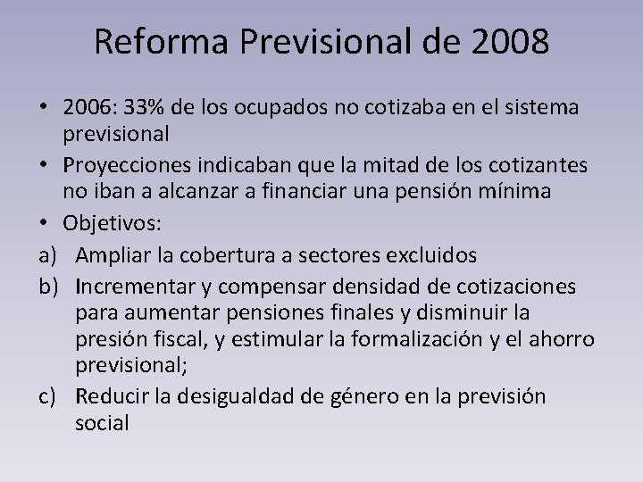 Reforma Previsional de 2008 • 2006: 33% de los ocupados no cotizaba en el