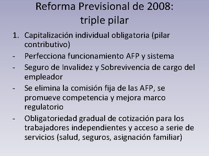 Reforma Previsional de 2008: triple pilar 1. Capitalización individual obligatoria (pilar contributivo) - Perfecciona