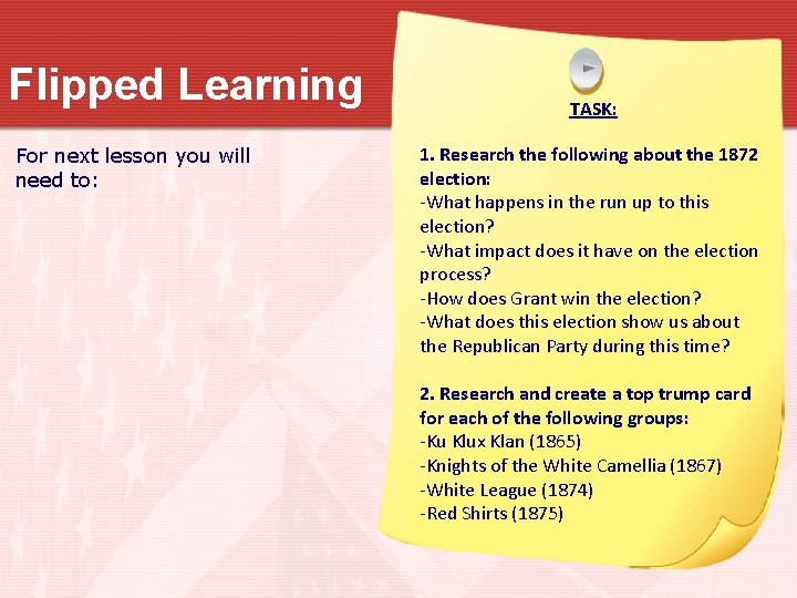 Flipped Learning For next lesson you will need to: TASK: 1. Research the following