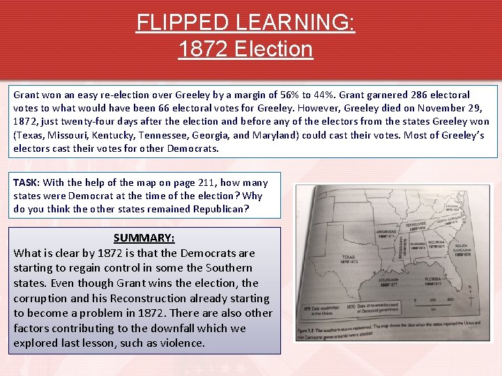 FLIPPED LEARNING: 1872 Election Grant won an easy re-election over Greeley by a margin