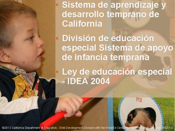  • Sistema de aprendizaje y desarrollo temprano de What have we learned? California