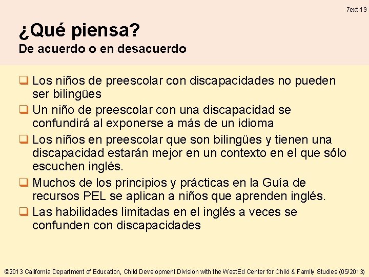 7 ext-19 ¿Qué piensa? De acuerdo o en desacuerdo q Los niños de preescolar