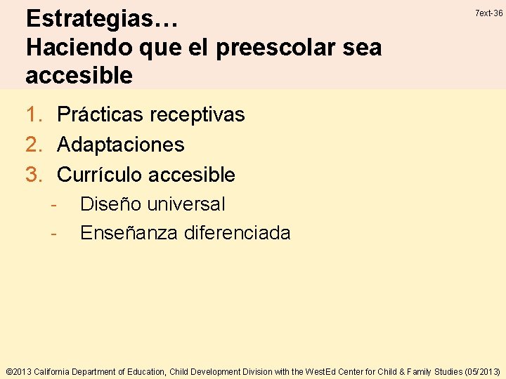 Estrategias… Haciendo que el preescolar sea accesible 7 ext-36 1. Prácticas receptivas 2. Adaptaciones