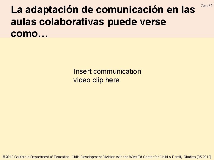 La adaptación de comunicación en las aulas colaborativas puede verse como… 7 ext-41 Insert