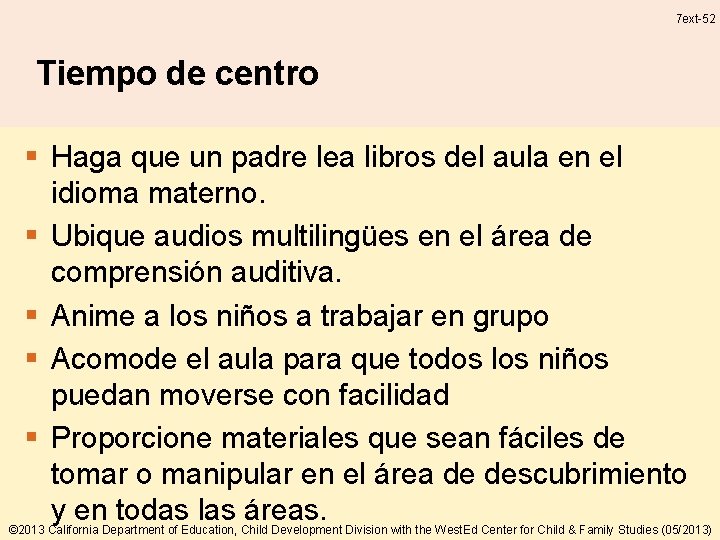 7 ext-52 Tiempo de centro § Haga que un padre lea libros del aula