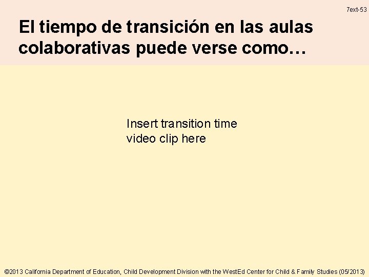 7 ext-53 El tiempo de transición en las aulas colaborativas puede verse como… Insert