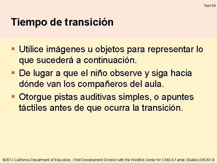 7 ext-54 Tiempo de transición § Utilice imágenes u objetos para representar lo que