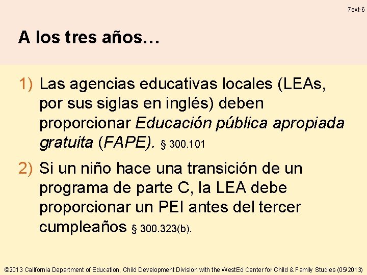 7 ext-6 A los tres años… 1) Las agencias educativas locales (LEAs, por sus