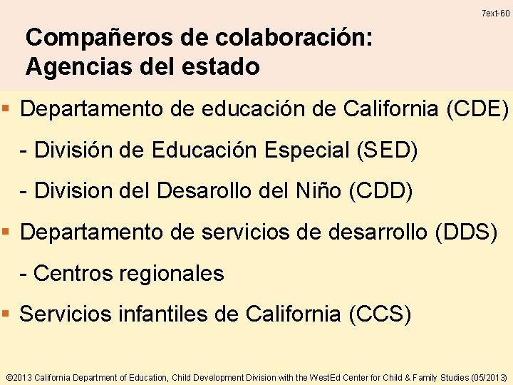 7 ext-60 Compañeros de colaboración: Agencias del estado § Departamento de educación de California