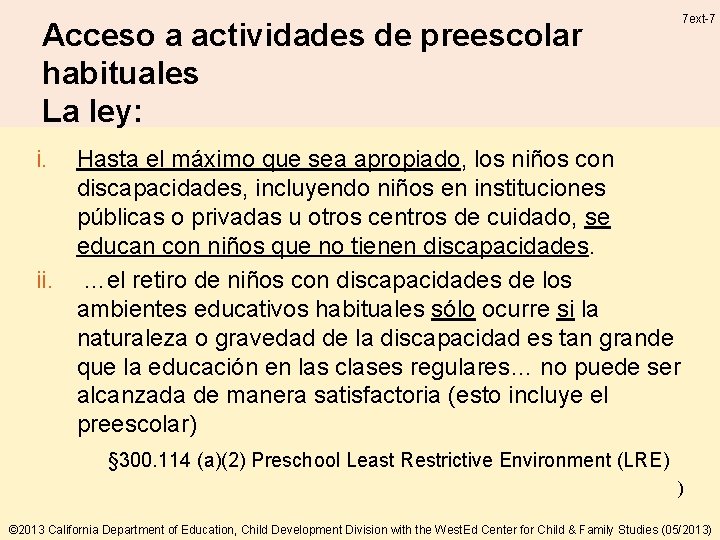 7 ext-7 Acceso a actividades de preescolar habituales La ley: i. Hasta el máximo