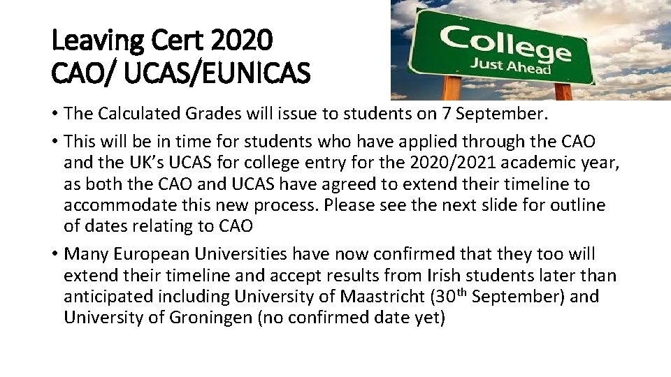 Leaving Cert 2020 CAO/ UCAS/EUNICAS • The Calculated Grades will issue to students on