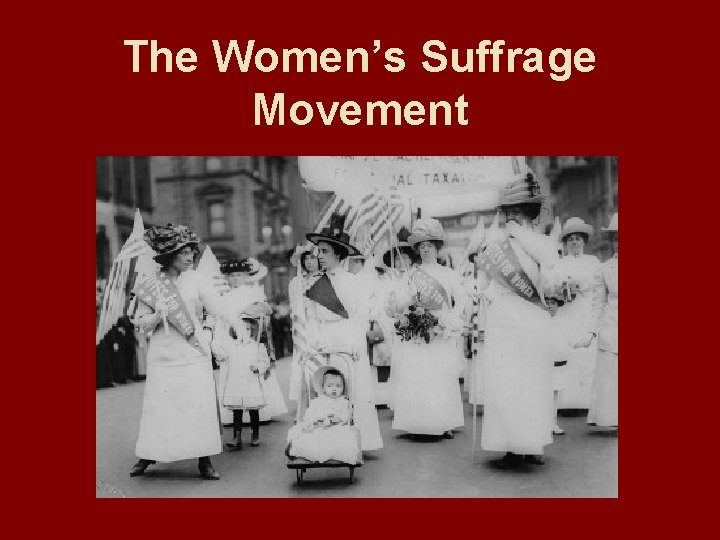 The Women’s Suffrage Movement 