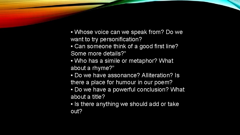  • Whose voice can we speak from? Do we want to try personification?