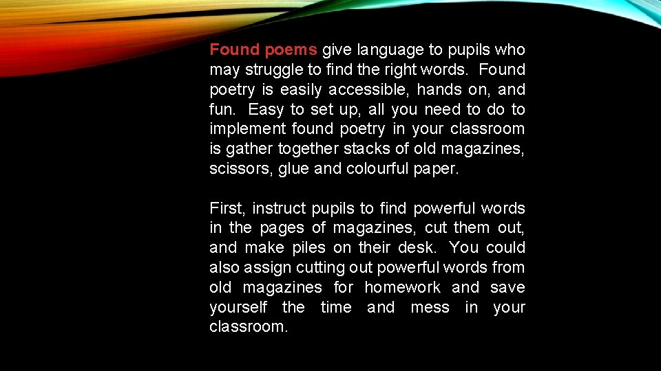 Found poems give language to pupils who may struggle to find the right words.