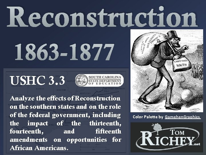 Reconstruction 1863 -1877 USHC 3. 3 Analyze the effects of Reconstruction on the southern