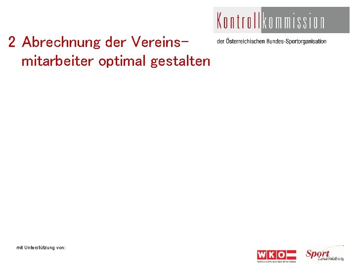 2 Abrechnung der Vereinsmitarbeiter optimal gestalten mit Unterstützung von: 