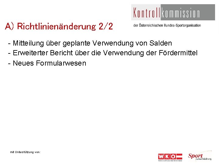 A) Richtlinienänderung 2/2 - Mitteilung über geplante Verwendung von Salden - Erweiterter Bericht über