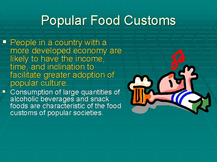 Popular Food Customs § People in a country with a more developed economy are