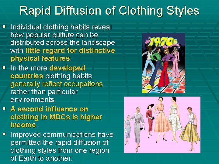 Rapid Diffusion of Clothing Styles § Individual clothing habits reveal § § § how