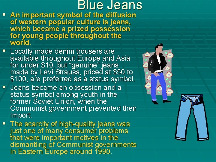 Blue Jeans § An important symbol of the diffusion § § § of western