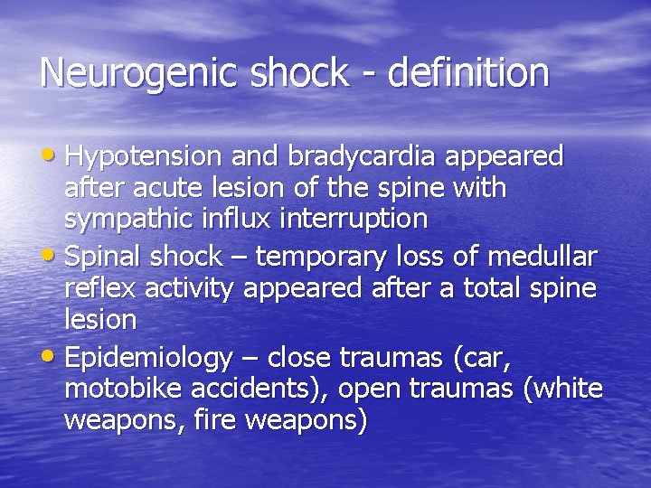 Neurogenic shock - definition • Hypotension and bradycardia appeared after acute lesion of the