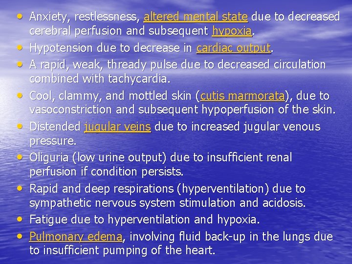  • Anxiety, restlessness, altered mental state due to decreased • • cerebral perfusion