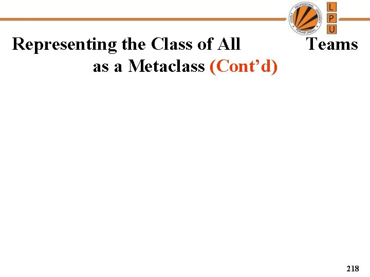 Representing the Class of All as a Metaclass (Cont’d) Teams 218 