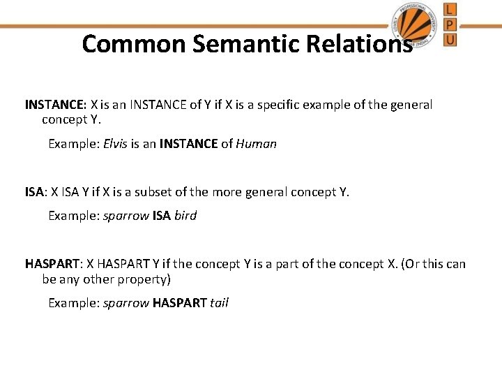 Common Semantic Relations INSTANCE: X is an INSTANCE of Y if X is a