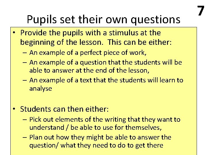 Pupils set their own questions • Provide the pupils with a stimulus at the