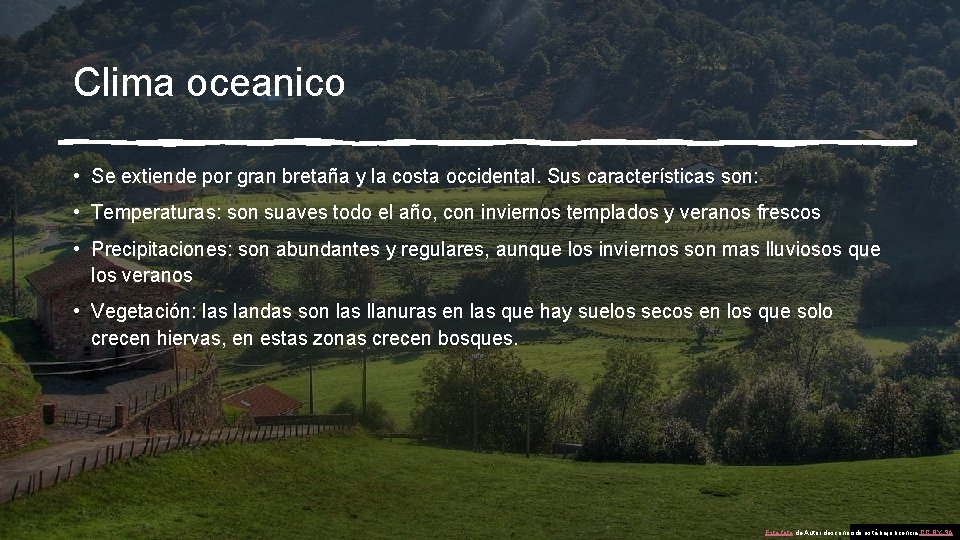 Clima oceanico • Se extiende por gran bretaña y la costa occidental. Sus características