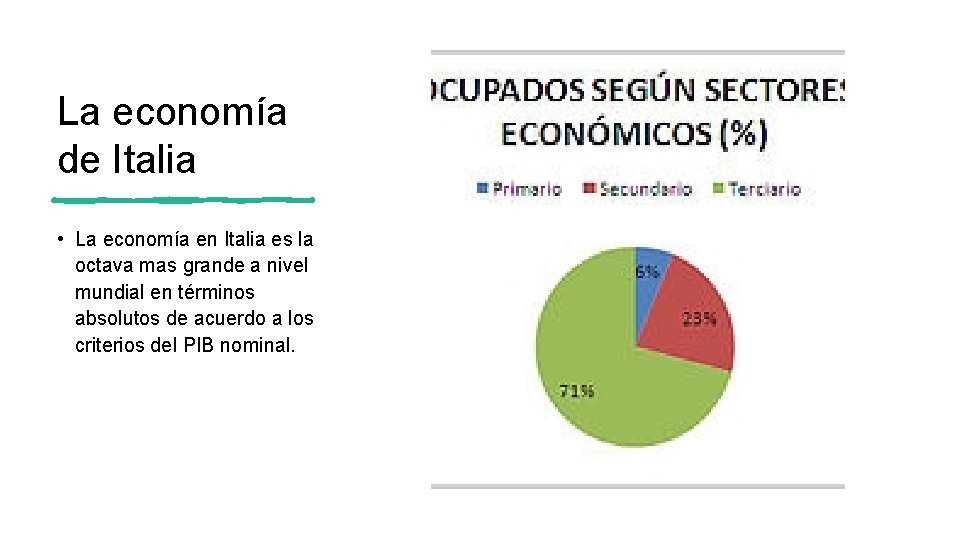 La economía de Italia • La economía en Italia es la octava mas grande