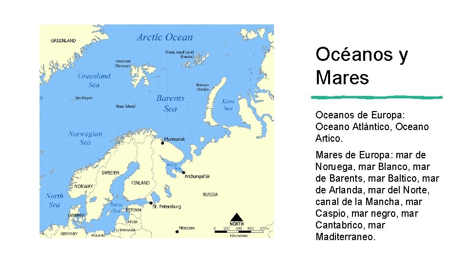 Océanos y Mares Oceanos de Europa: Oceano Atlántico, Oceano Artico. Mares de Europa: mar