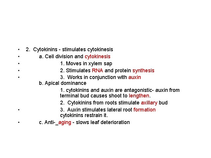  • • 2. Cytokinins - stimulates cytokinesis a. Cell division and cytokinesis 1.