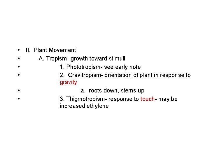  • II. Plant Movement • A. Tropism- growth toward stimuli • 1. Phototropism-