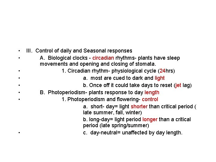  • • III. Control of daily and Seasonal responses A. Biological clocks -