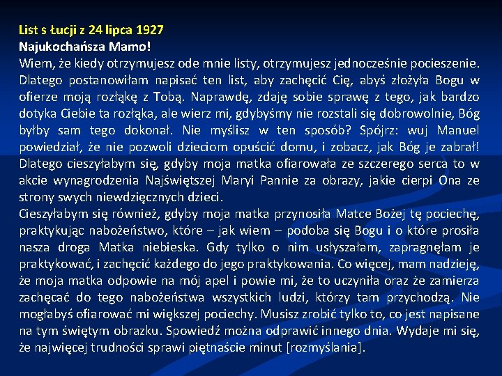 List s Łucji z 24 lipca 1927 Najukochańsza Mamo! Wiem, że kiedy otrzymujesz ode