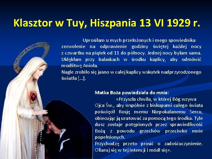 Klasztor w Tuy, Hiszpania 13 VI 1929 r. Uprosiłam u mych przełożonych i mego