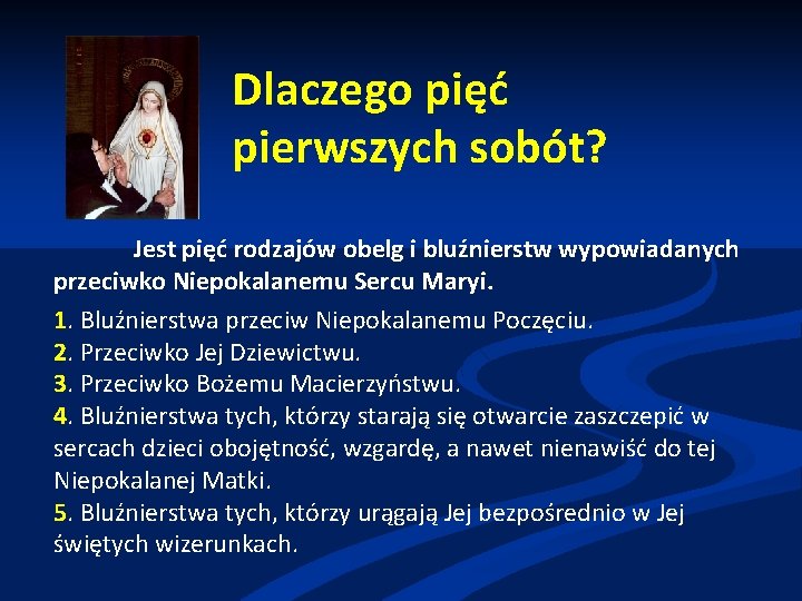 Dlaczego pięć pierwszych sobót? Jest pięć rodzajów obelg i bluźnierstw wypowiadanych przeciwko Niepokalanemu Sercu