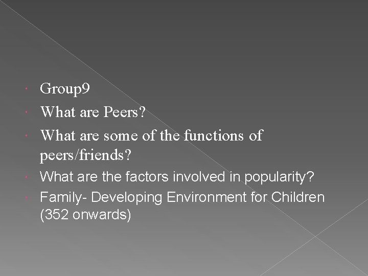 Group 9 What are Peers? What are some of the functions of peers/friends? What