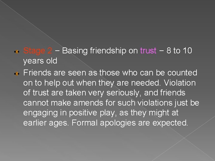 Stage 2 – Basing friendship on trust – 8 to 10 years old Friends